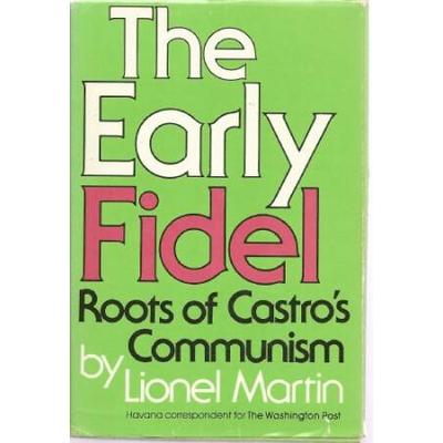 The Early Fidel: Roots Of Castro's Communism