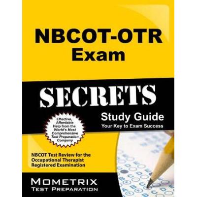 Nbcot-Otr Exam Secrets, Study Guide: Nbcot Test Review For The Occupational Therapist Registered Examination