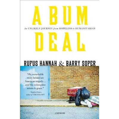 A Bum Deal: An Unlikely Journey From Hopeless To H...