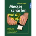 Messer Schärfen Wie Die Profis - Carsten Bothe, Kartoniert (TB)