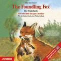 The Foundling Fox, How The Little Fox Got A Mother. Der Findefuchs, Wie Der Kleine Fuchs Eine Mutter Bekam, 1 Audio-Cd, Engl. Version,1 Audio-Cd