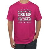 If You Don't Like Trump You Probably Won't Like Me Mens Political Graphic T-Shirt, Fuschia, Medium