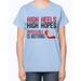 high heels, high hopes- women - Ladies T-Shirt