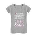 Tstars Girls Big Sister Shirt Awesome Daughters Get Promoted to Big Sisters Lovely Best Sister Cute B Day Gifts for Sister Sibling Funny Sis Girls Fitted Kids Child Birthday Gift Party T Shirt