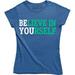 Believe in Yourself Motivation Gym Workout Training Humor Womens T-Shirt