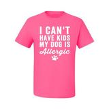 Wild Bobby, I Can't Have Kids My Dog is Allergic Funny, Dog Lover, Men Graphic Tee, Neon Pink, Medium