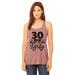 Womenâ€™s "30 And Ready To Get Dirtyâ€� Bella Ladies Tank Top - Funny Workout Shirt Small, Mauve