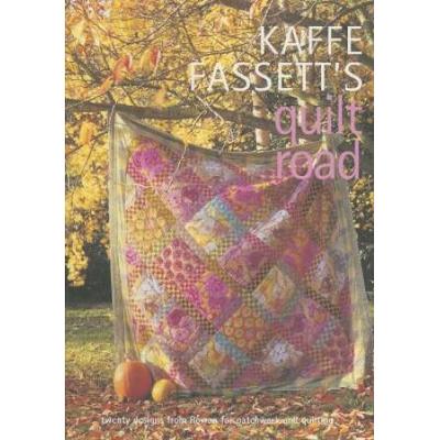 Kaffe Fassett's Quilt Road: Patchwork And Quilting, Book Number 7