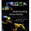 Understanding Virtual Reality: Interface, Application, And Design (The Morgan Kaufmann Series In Computer Graphics)