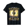 I Just Want To Ride Horses And Ignore My Old Man Problems T-Shirt