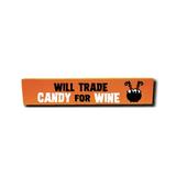 The Holiday Aisle® Will Trade Candy for Wine Wood Plaque Wood in Brown | 2.5 H x 11.75 W x 0.75 D in | Wayfair 255A9CDE4F4342419A98A405C6A96639