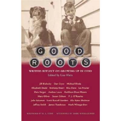 Good Roots: Writers Reflect On Growing Up In Ohio