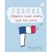 France! Children's Travel Activity Book And Journal (Ages 5-10 Yrs): A Fabulously Fun And Interactive Travel Guide, Activity Book And Journal For Kids Visiting France