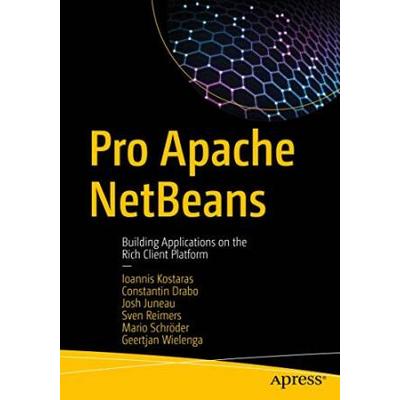 Pro Apache Netbeans: Building Applications On The Rich Client Platform