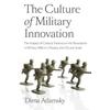 The Culture Of Military Innovation: The Impact Of Cultural Factors On The Revolution In Military Affairs In Russia, The Us, And Israel.