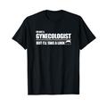 Humor für Erwachsene „I'm Not A Gynecologist But I'll Take A Look“ T-Shirt
