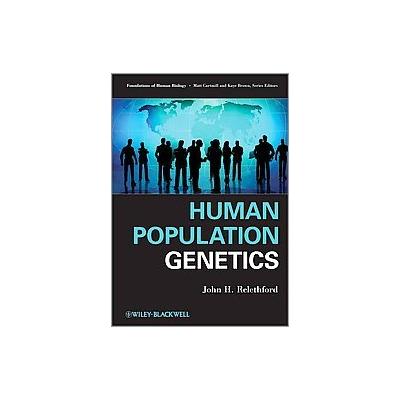Human Population Genetics by John H. Relethford (Paperback - Blackwell Pub)