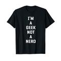 Software Engineer I'm A Geek Not A Nerd Coding For Geeks T-Shirt