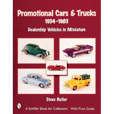 Promotional Cars & Trucks, 1934-1983: Dealership Vehicles In Miniature