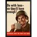 Trinx Do w/ Less So Theyll Have Enough WPA War Propaganda Black Wood Framed Poster 14X20 Paper | 20 H x 14 W x 1.5 D in | Wayfair