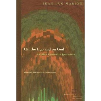 On The Ego And On God: Further Cartesian Questions