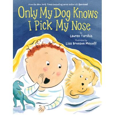 Only My Dog Knows I Pick My Nose! (Hardcover) - Lauren Tarshis