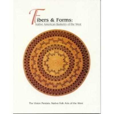 Fibers & Forms (Vision Persists: Native American Folk Arts of the West)