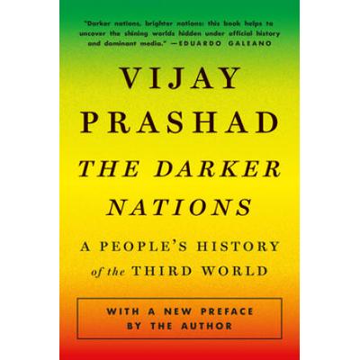 The Darker Nations: A People's History Of The Third World