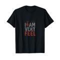 I am FEEL, I AM VERY FEEL, Boxing Motivation Zitat USYK T-Shirt