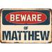 SignMission Beware of Matthew Sign Plastic in Blue/Brown/Red | 6 H x 9 W x 0.1 D in | Wayfair Z-D-6-BW-Matthew
