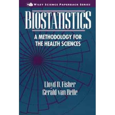 Biostatistics: A Methodology For The Health Sciences