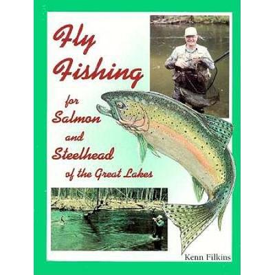 Fly Fishing For Salmon And Steelhead Of The Great Lakes