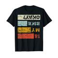 Lustiges Ist mein Bike okay? Fahrrad Is My Bike Okay MTB T-Shirt