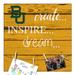 Baylor Bears 18'' x Create Inspire Dream Sign