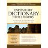 Expository Dictionary Of Bible Words: Word Studies For Key English Bible Words Based On The Hebrew And Greek Texts