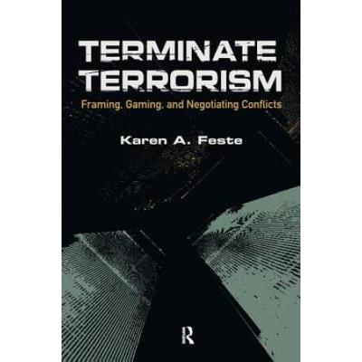 Terminate Terrorism: Framing, Gaming, And Negotiat...