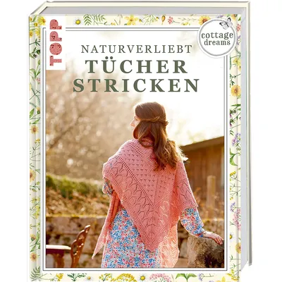 Buch Cottage Dreams – Naturverliebt Tücher stricken