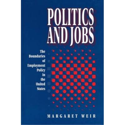 Politics And Jobs: The Boundaries Of Employment Po...