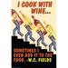 Buyenlarge 'I Cook w/ Wine' by Wilbur Pierce Vintage Advertisement in Blue/Orange/Yellow | 36 H x 24 W x 1.5 D in | Wayfair 0-587-21227-6C2842