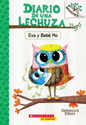 Diario de una Lechuza #10: Eva y Beb Mo (paperback) - by Rebecca Elliott
