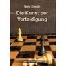 Die Kunst Der Verteidigung - Hans Kmoch, Kartoniert (TB)