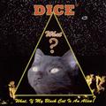 What,If My Black Cat Is An Alien? - Dice. (CD)