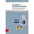 Schriften Des Erich Maria Remarque-Archivs / Band 034 / Die Weiße Rose - Eine Deutsche Geschichte? - Christian Ernst, Gebunden