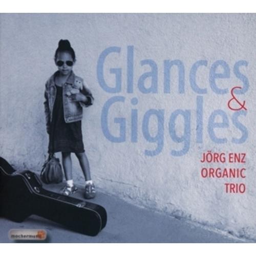 Glances & Giggles Von Jörg Organic Trio Enz, Jörg Enz Organic Trio, Cd