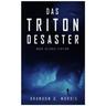 Das Triton-Desaster - Brandon Q. Morris, Kartoniert (TB)