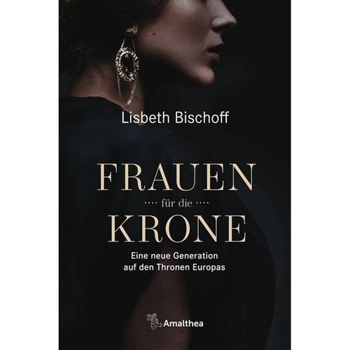 Frauen Für Die Krone - Lisbeth Bischoff, Gebunden