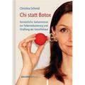 Chi Statt Botox - Christina Schmid, Gebunden