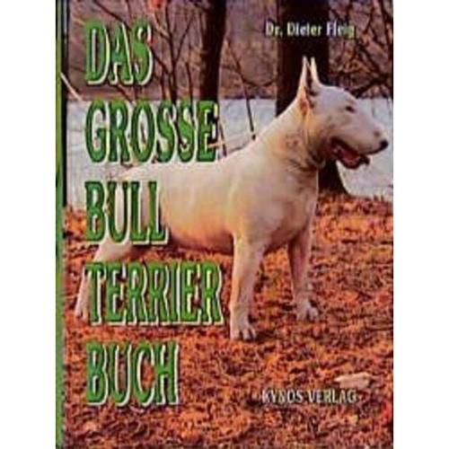 Das Besondere Hundebuch / Das Grosse Bull Terrier Buch - Dieter Fleig, Gebunden