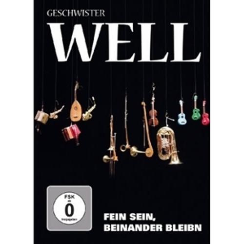 Fein Sein,Beinander Bleibn (DVD) - Geschwister Well, Geschwister Well, Geschwister Well. (DVD)