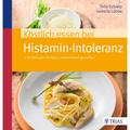 Köstlich Essen Bei Histamin-Intoleranz - Thilo Schleip, Isabella Lübbe, Kartoniert (TB)